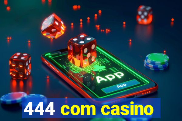 444 com casino